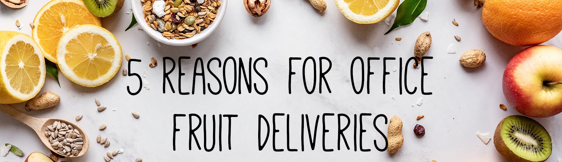 5 Reasons to get fruit delivered to your office