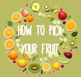 How to pick your fruit